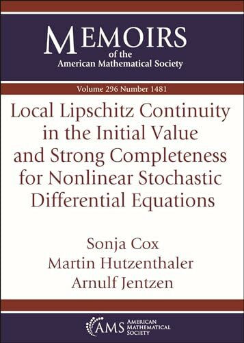 Local Lipschitz Continuity in the Initial Value and Strong Completeness for Nonlinear Stochastic Differential Equations (Memoirs of the American Mathematical Society)