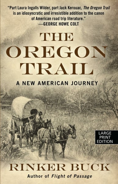 The Oregon Trail: A New American Journey (Thorndike Press Large Print Books Popular and Narrative Nonfiction)