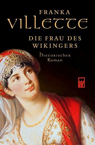 Die Frau des Wikingers: Historischer Roman