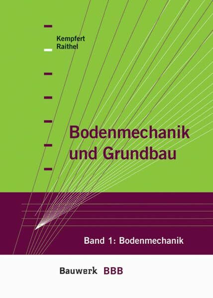 Bodenmechanik und Grundbau, Band 1 (BBB Bauwerk-Basis-Bibliothek)