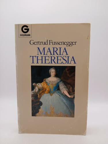 Maria Theresia. Biographie.