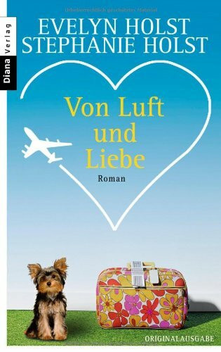 Von Luft und Liebe: Roman. Originalausgabe