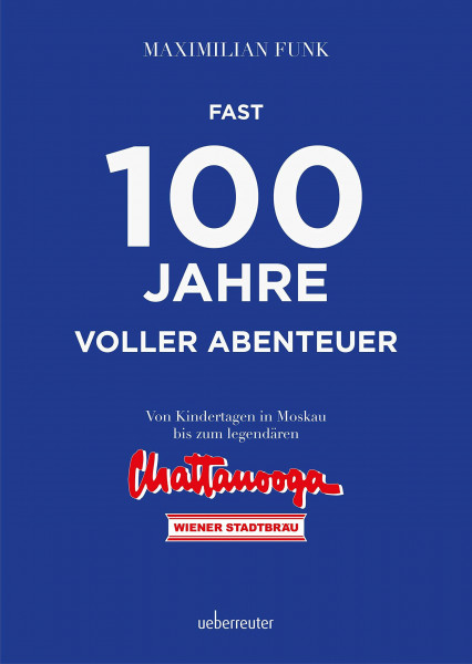 Fast 100 Jahre voller Abenteuer: Von den Kindertagen in Moskau bis zum legendären Chattanooga