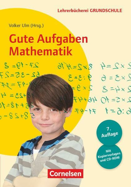 Lehrerbücherei Grundschule: Gute Aufgaben Mathematik (7. Auflage) - Heterogenität nutzen - 30 gute Aufgaben - Für die Klassen 1 bis 4 - Buch mit Kopiervorlagen und CD-ROM