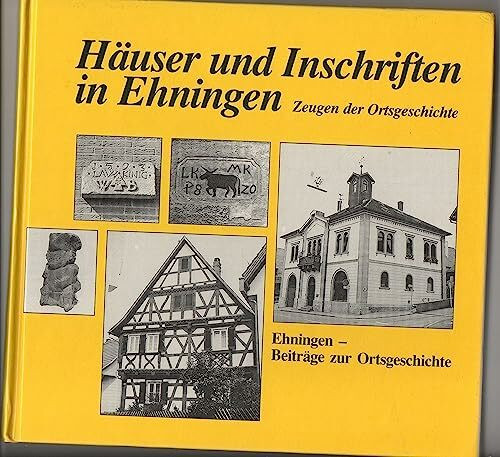 Häuser und Inschriften in Ehningen: Zeugen der Ortsgeschichte
