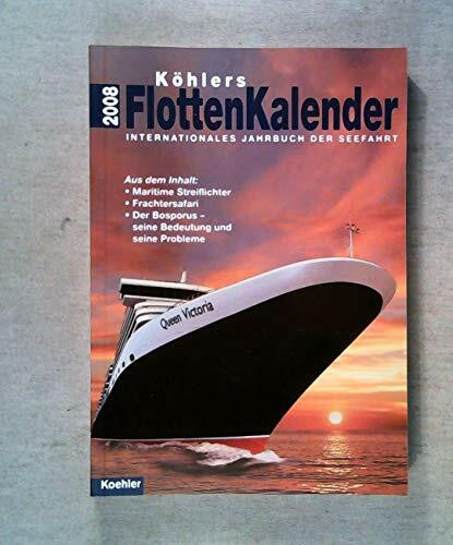 Köhlers Flottenkalender 2008: Internationales Jahrbuch der Seefahrt
