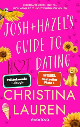 Josh and Hazel's Guide to Not Dating: Gegensätze ziehen sich an (auch wenn sie es nicht wahrhaben wollen) | Für Fans von »The Unhoneymooners«