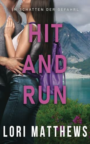 Hit and Run: Im Schatten der Gefahr (Callahan Security Series - Im Schatten der Gefahr, Band 3)