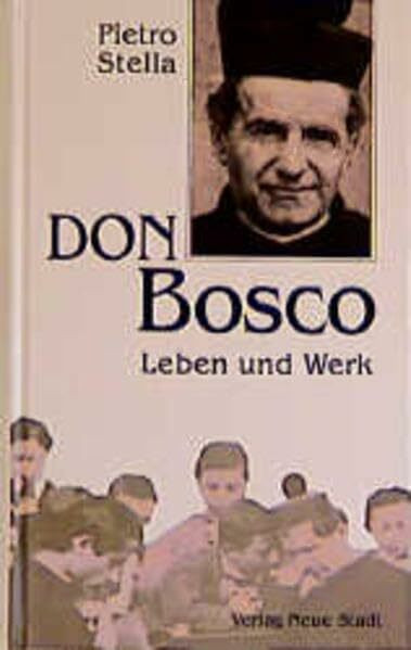 Don Bosco: Leben und Werk (Große Gestalten des Glaubens)