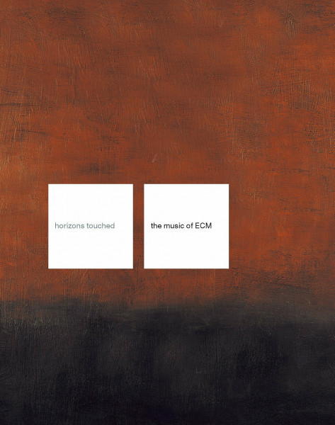 Horizons Touched: The Music of Ecm
