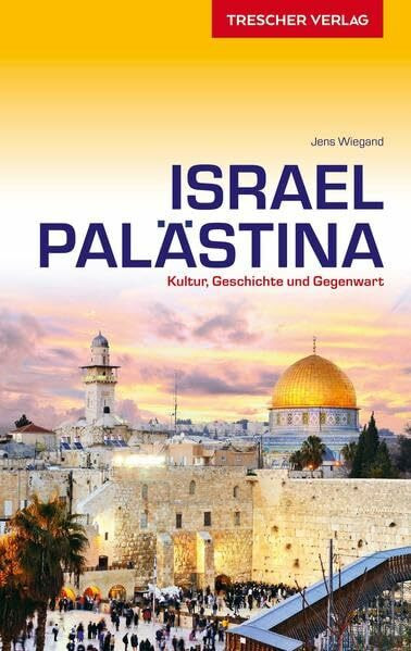 Israel und Palästina: Kultur, Geschichte und Gegenwart