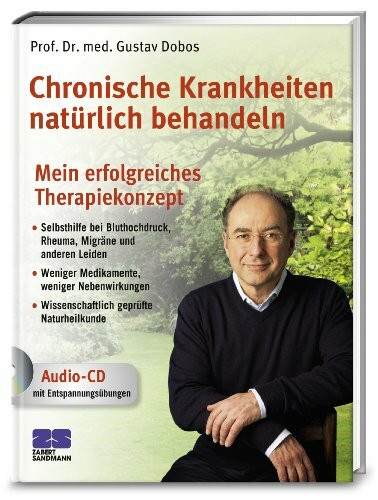 Chronische Krankheiten natürlich behandeln: Mein erfolgreiches Therapiekonzept