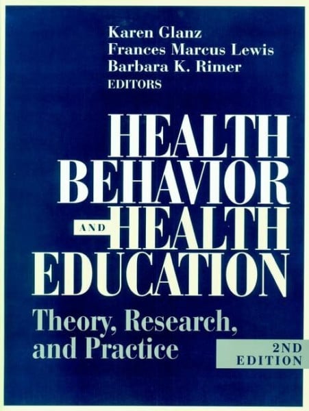 Health Behavior and Health Education: Theory, Research and Practice