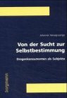 Von der Sucht zur Selbstbestimmung