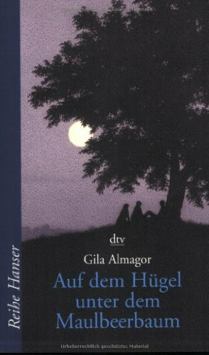 Auf dem Hügel unter dem Maulbeerbaum (dtv Fortsetzungsnummer 85, Band 62011)
