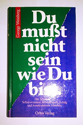 Du mußt nicht sein, wie Du bist
