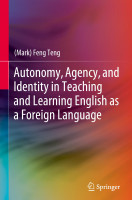 Autonomy, Agency, and Identity in Teaching and Learning English as a Foreign Language Autonomy, Agency, and Identity in Teaching and Learning English as a Foreign Language