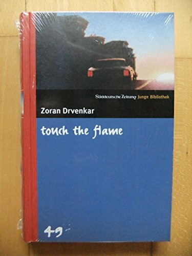 touch the flame. SZ Junge Bibliothek Band 49