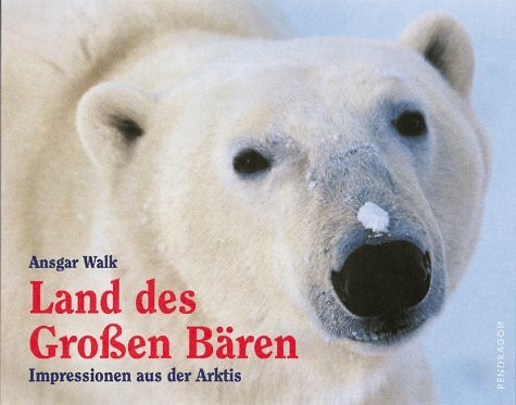Land des Großen Bären. Impressionen aus der Arktis: Bildband