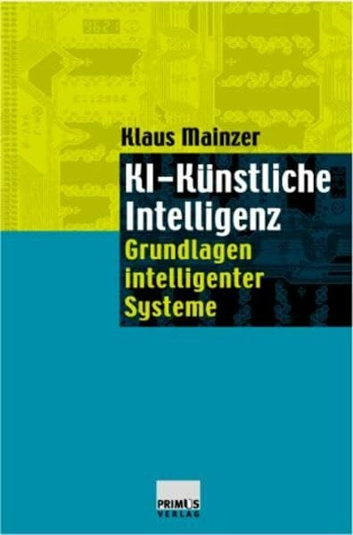 KI - Künstliche Intelligenz. Grundlagen intelligenter Systeme