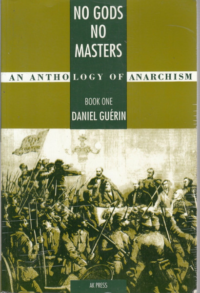 No Gods No Masters: An Anthology of Anarchism (No Gods No Masters: Anthology of Anarchism)