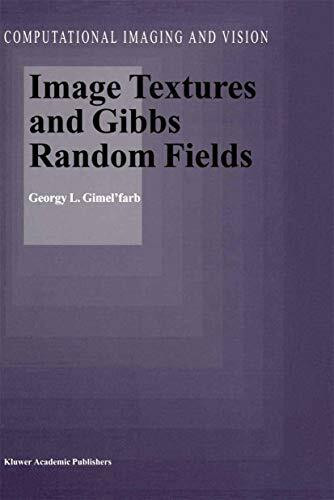 Image Textures and Gibbs Random Fields (Computational Imaging and Vision, Band 16)