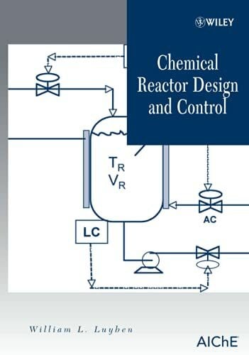 Chemical Reactor Design and Control