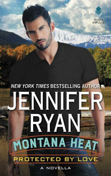 Montana Heat: Protected by Love: A Romantic Suspense Novel