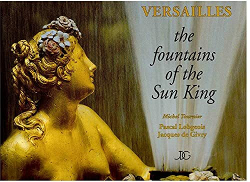 VERSAILLES The fountains of the Sun King
