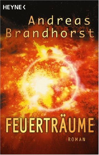 Feuerträume: Roman