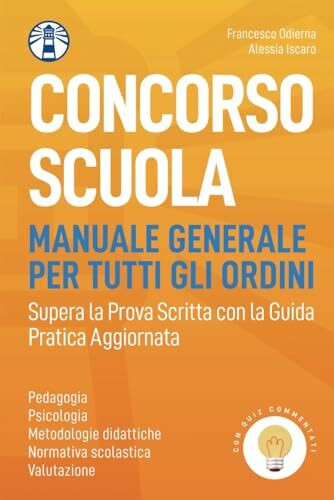 Manuale Concorso Straordinario Ter. Parte Generale con Quiz Commentati. Per Tutti gli Ordini di Scuola. Guida Pratica alla Preparazione.