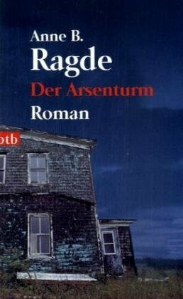 Der Arsenturm: Roman