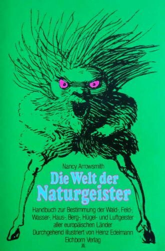 Die Welt der Naturgeister: Feldforschungen im Elbenreich
