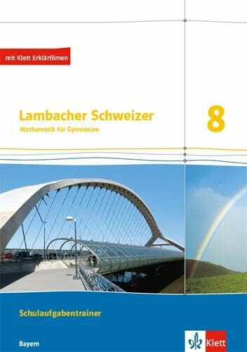 Lambacher Schweizer Mathematik 8. Ausgabe Bayern: Schulaufgabentrainer. Arbeitsheft mit Lösungen Klasse 8 (Lambacher Schweizer. Ausgabe für Bayern ab 2017)