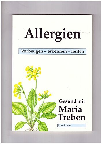 Allergien: Vorbeugen - Erkennen - heilen