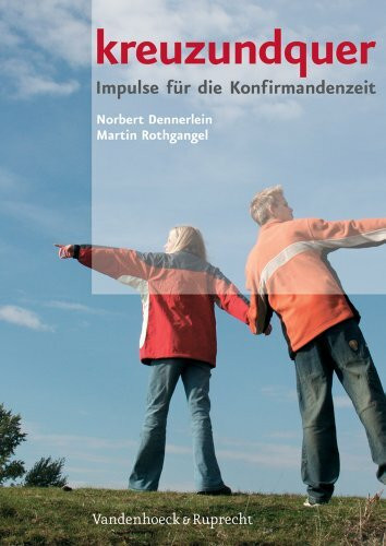 kreuzundquer. Das Arbeitsbuch für Konfirmandinnen und Konfirmanden: Impulse für die Konfirmandenzeit (Clara)