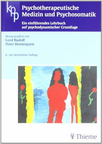 Psychotherapeutische Medizin und Psychosomatik: Ein einführendes Lehrbuch auf psychodynamischer Grundlage (Klinische Psychologie und Psychiatrie)