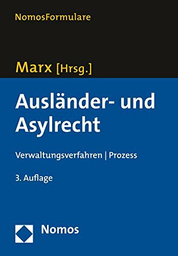 Ausländer- und Asylrecht: Verwaltungsverfahren | Prozess (Nomos Formulare)