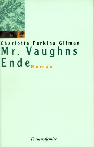 Mr. Vaughns Ende: Roman: Roman. Hrsg. v. Catherine J. Golden u. Denise Knight