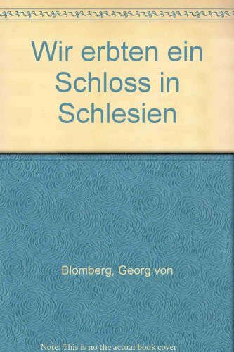 Wir erbten ein Schloss in Schlesien (German Edition)