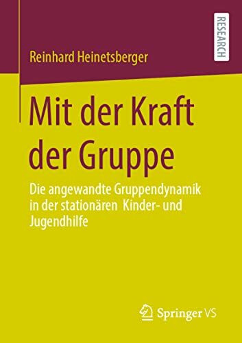 Mit der Kraft der Gruppe: Die angewandte Gruppendynamik in der stationären Kinder- und Jugendhilfe