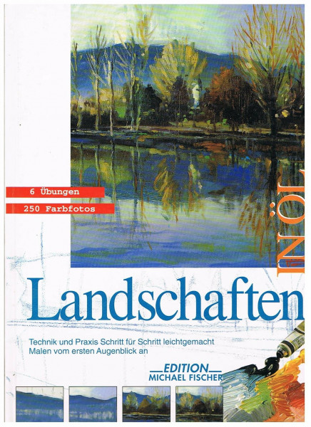 Landschaften in Öl - Technik und Praxis Schritt für Schritt leichtgemacht