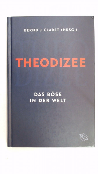 Theodizee: Das Böse in der Welt