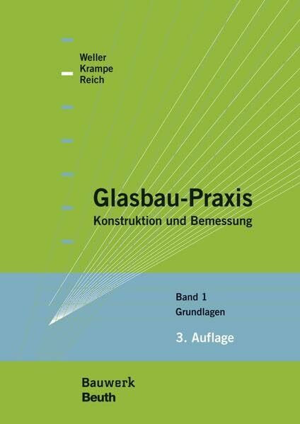 Glasbau-Praxis: Konstruktion und Bemessung Band 1: Grundlagen (Bauwerk)