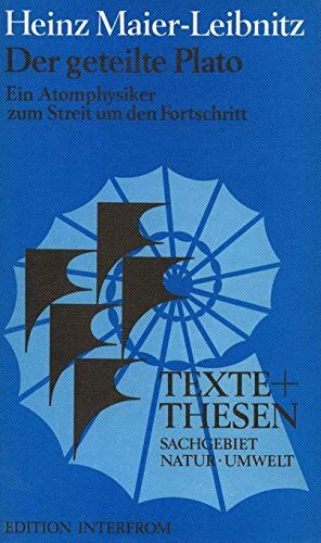 Der geteilte Plato: Ein Atomphysiker zum Streit um den Fortschritt