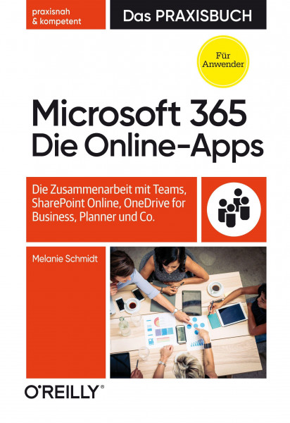 Microsoft 365: Die Online-Apps - Das Praxisbuch für Anwender