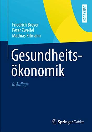 Gesundheitsökonomik (Springer-Lehrbuch) Gesundheitsökonomik (Springer-Lehrbuch)