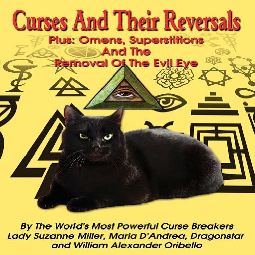 Curses And Their Reversals: Plus: Omens, Superstitions And The Removal Of The Evil Eye