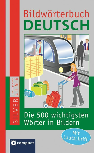 Bildwörterbuch Deutsch: Die 500 wichtigsten Wörter in Bildern zum Lernen und Zeigen. Mit Lautschrift