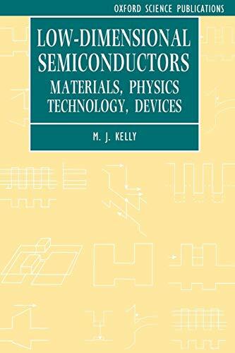 Low-Dimensional Semiconductors: Materials, Physics, Technology, Devices (Series on Semiconductor Science and Technology, Band 3) Low-Dimensional Semiconductors: Materials, Physics, Technology, Devices (Series on Semiconductor Science and Technology, Band 3)